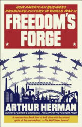 Freedom's Forge - Arthur Herman (ISBN: 9780812982046)