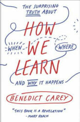 How We Learn - Benedict Carey (ISBN: 9780812984293)