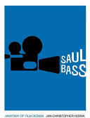 Saul Bass: Anatomy of Film Design (ISBN: 9780813147185)