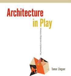 Architecture in Play: Intimations of Modernism in Architectural Toys (ISBN: 9780813937724)