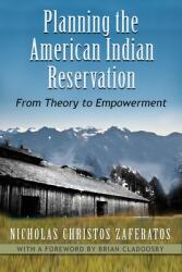 Planning the American Indian Reservation: From Theory to Empowerment (ISBN: 9780815633938)