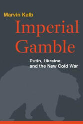 Imperial Gamble - Marvin Kalb (ISBN: 9780815726647)
