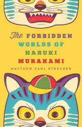 Forbidden Worlds of Haruki Murakami - Matthew Carl Strecher (ISBN: 9780816691982)