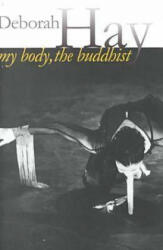 My Body, The Buddhist - Deborah Hay (ISBN: 9780819563286)