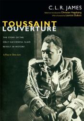Toussaint Louverture: The Story of the Only Successful Slave Revolt in History; A Play in Three Acts (ISBN: 9780822353140)