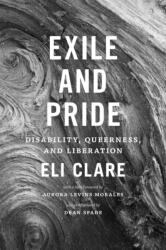 Exile and Pride - Eli Clare, Aurora Levins Morales, Dean Spade (ISBN: 9780822360315)