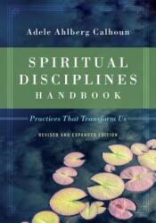 Spiritual Disciplines Handbook - Adele Ahlberg Calhoun (ISBN: 9780830846054)