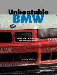 Unbeatable BMW: Eighty Years of Engineering and Motorsport Success (ISBN: 9780837616148)