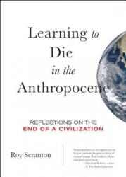 Learning to Die in the Anthropocene - Roy Scranton (ISBN: 9780872866690)