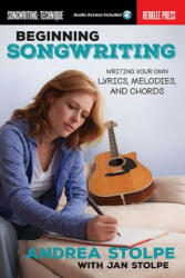Beginning Songwriting: Writing Your Own Lyrics Melodies and Chords (ISBN: 9780876391631)