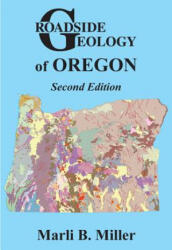 Roadside Geology of Oregon - Marli B. Miller (ISBN: 9780878426317)