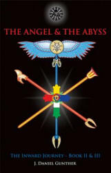 Angel & the Abyss - J. Daniel Gunther (ISBN: 9780892542116)