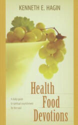 Health Food Devotions - Kenneth E Hagin (ISBN: 9780892765409)