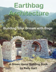 Earthbag Architecture: Building Your Dream with Bags (ISBN: 9780916289409)