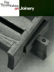 Fine Woodworking on Joinery - Fine Woodworking, Fine Woodworking, Fine Woodworking (ISBN: 9780918804259)
