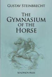 Gymnasium of the Horse - Gustav Steinbrecht (ISBN: 9780933316256)