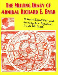 The Missing Diary Of Admiral Richard E. Byrd - Richard E. Byrd (ISBN: 9780938294917)