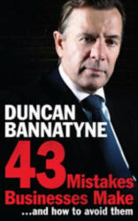 43 Mistakes Businesses Make. . . and How to Avoid Them - Duncan Bannatyne (2011)