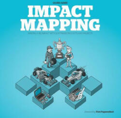 Impact Mapping - Gojko Adzic (ISBN: 9780955683640)