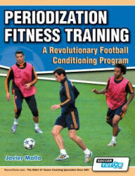Periodization Fitness Training - A Revolutionary Football Conditioning Program (ISBN: 9780957670563)