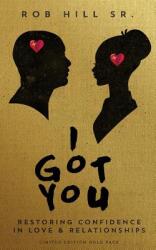 I Got You: Restoring Confidence in Love and Relationships (ISBN: 9780965369664)