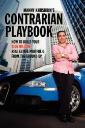 Manny Khoshbin's Contrarian Playbook - Manny Khoshbin (ISBN: 9780983139317)