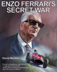 Enzo Ferrari's Secret War (ISBN: 9780983413301)
