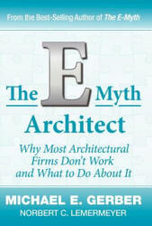 The E-Myth Architect - Michael E. Gerber, Norbert C. Lemermeyer (ISBN: 9780983500193)