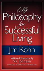 My Philosophy for Successful Living - Jim Rohn (ISBN: 9780983841593)