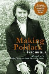 Making Poldark: Memoir of a BBC/Masterpiece Theatre Actor (ISBN: 9780983939870)