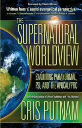 The Supernatural Worldview - Cris Putnam (ISBN: 9780985604561)