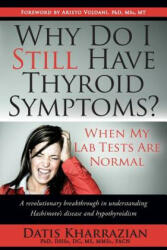 Why Do I Still Have Thyroid Symptoms? When My Lab Tests Are Normal (ISBN: 9780985690403)