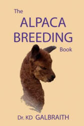 Alpaca Breeding Book - K. D. Galbraith (ISBN: 9780989324106)