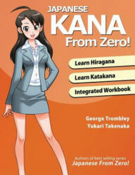 Japanese Kana from Zero! - George Trombley (ISBN: 9780989654593)