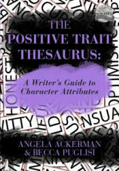 Positive Trait Thesaurus - Angela Ackerman (ISBN: 9780989772518)