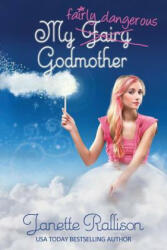 My Fairly Dangerous Godmother (ISBN: 9780990675723)