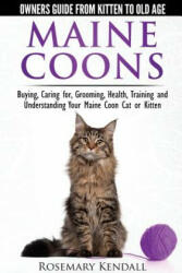Maine Coon Cats: The Owners Guide from Kitten to Old Age - Rosemary Kendall (ISBN: 9780992784355)