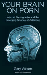 Your Brain on Porn - Gary Wilson (ISBN: 9780993161605)