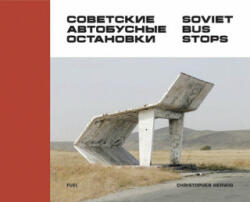 Soviet Bus Stops - Christopher Herwig, Damon Murray (ISBN: 9780993191107)