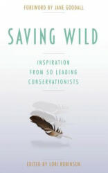 Saving Wild - Lori Robinson (ISBN: 9780996548649)