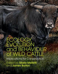 Ecology, Evolution and Behaviour of Wild Cattle - Mario Melletti, James Burton (ISBN: 9781107036642)