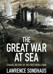 Great War at Sea - Lawrence Sondhaus (ISBN: 9781107036901)