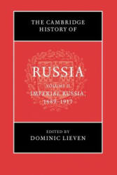 Cambridge History of Russia: Volume 2, Imperial Russia, 1689-1917 - Dominic Lieven (ISBN: 9781107639416)