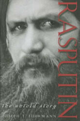 Rasputin: The Untold Story - Joseph T. Fuhrmann (ISBN: 9781118172766)