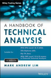 Handbook of Technical Analysis + Testbank - The Practitioner's Comprehensive Guide to Technical Analysis - Mark &rew Lim (ISBN: 9781118498910)