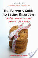 The Parent's Guide to Eating Disorders: What Every Parent Needs to Know (2011)