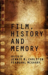 Film, History and Memory - Fearghal Mcgarry, Jennie Carlsten (ISBN: 9781137468949)