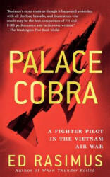 Palace Cobra: A Fighter Pilot in the Vietnam Air War - Ed Rasimus (ISBN: 9781250038685)
