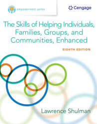 Empowerment Series: The Skills of Helping Individuals Families Groups and Communities Enhanced (ISBN: 9781305259003)