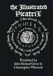 Illustrated Picatrix: the Complete Occult Classic of Astrological Magic - Christopher Warnock (ISBN: 9781312941816)